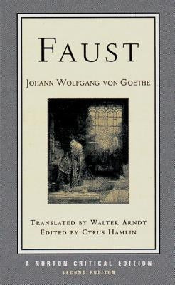Faust: A Norton Critical Edition by Goethe, Johann Wolfgang Von