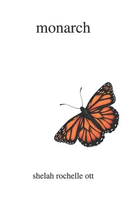 monarch by Ott, Shelah Rochelle
