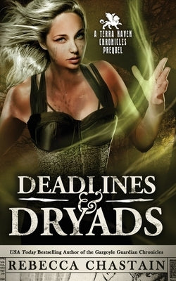 Deadlines & Dryads: A Terra Haven Chronicles Prequel by Chastain, Rebecca