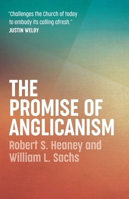 The Promise of Anglicanism by Heaney, Robert S.