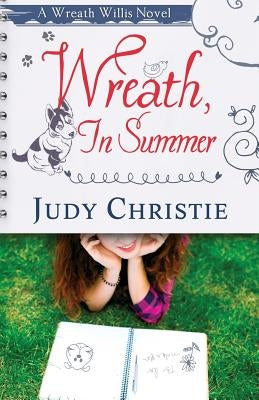 Wreath, In Summer: A Wreath Willis Novel by Christie, Judy