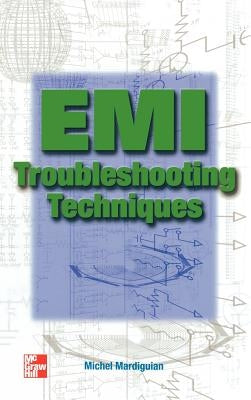 EMI Troubleshooting Techniques by Mardiguian, Michel