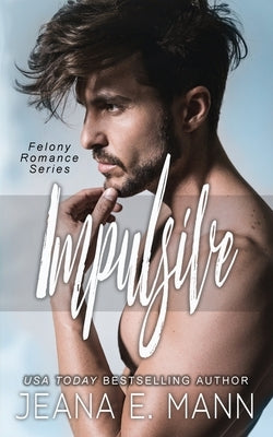 Impulsive by Mann, Jeana E.