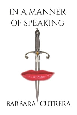 In a Manner of Speaking by Cutrera, Barbara