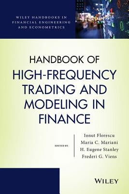 Handbook of High-Frequency Trading and Modeling in Finance by Florescu, Ionut