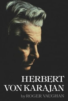 Herbert Von Karajan by Vaughan, Roger