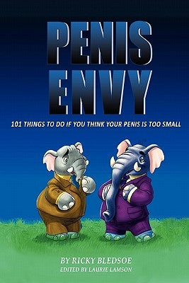 Penis Envy: 101 Things To Do If You Think Your Penis Is Too Small by Lamson, Laurie