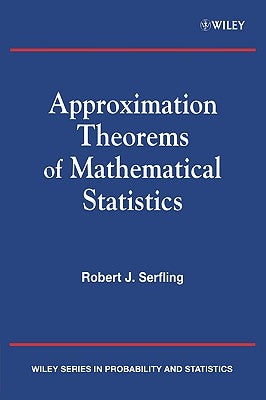 Approximation Theorems of Mathematical Statistics by Serfling, Robert J.