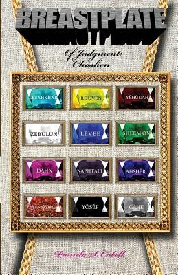 Breastplate of Judgment: Choshen by Cabell, Pamela S.