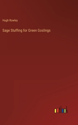 Sage Stuffing for Green Goslings by Rowley, Hugh
