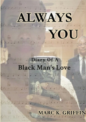 Always You: Diary Of A Black Man's Love by Griffin, Marc