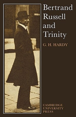 Bertrand Russell and Trinity by Hardy, G. H.