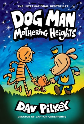 Dog Man: Mothering Heights: A Graphic Novel (Dog Man #10): From the Creator of Captain Underpants: Volume 10 by Pilkey, Dav