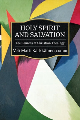 Holy Spirit and Salvation by Karkkainen, Veli-Matti