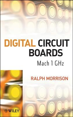 Digital Circuit Boards: Mach 1 Ghz by Morrison, Ralph