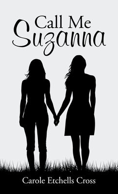 Call Me Suzanna by Cross, Carole Etchells