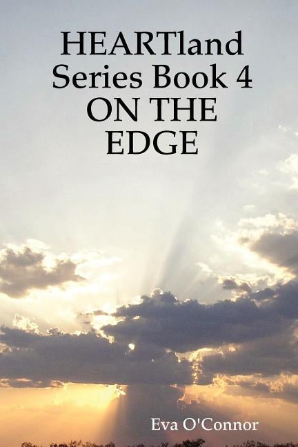 Heartland Series Book 4: On the Edge by O'Connor, Eva