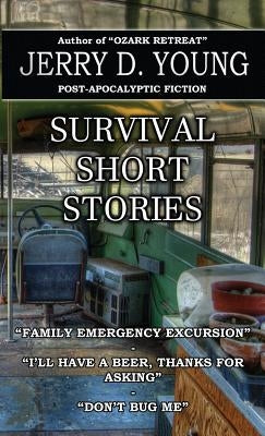 Survival Short Stories by Young, Jerry D.