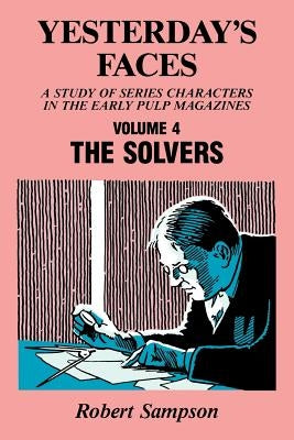 Yesterday's Faces, Volume 4: The Solvers by Sampson, Robert