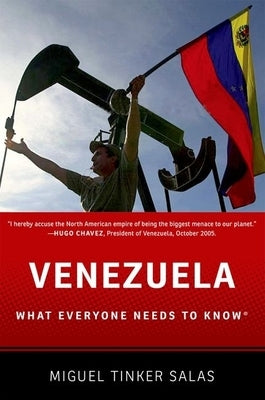 Venezuela: What Everyone Needs to Know(r) by Tinker Salas, Miguel