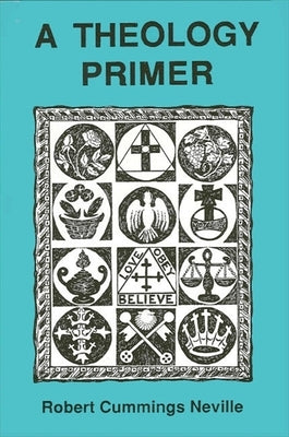 A Theology Primer by Neville, Robert Cummings
