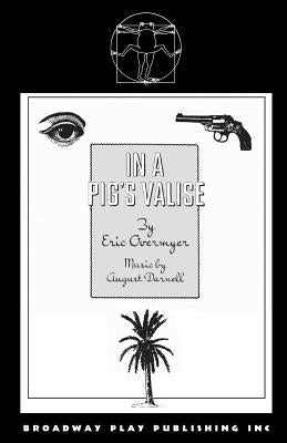 In A Pig's Valise by Overmyer, Eric