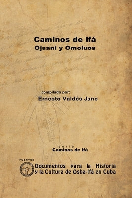 Caminos de Ifá. Ojuani y Omolúos by Vald&#233;s Jane, Ernesto