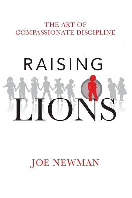 Raising Lions by Newman, Joe