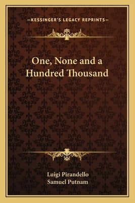 One, None and a Hundred Thousand by Pirandello, Luigi