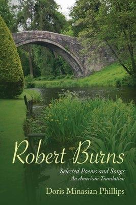 Robert Burns: Selected Poems and Songs An American Translation by Phillips, Doris Minasian