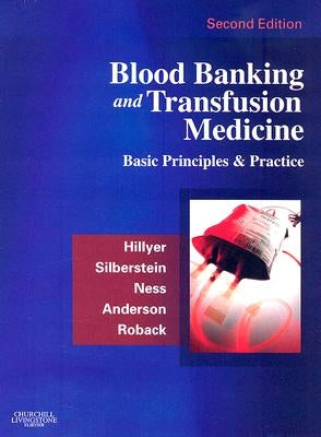 Blood Banking and Transfusion Medicine: Basic Principles and Practice by Hillyer, Christopher D.