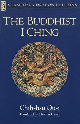 The Buddhist I Ching by Ou-I, Chih-Hsu