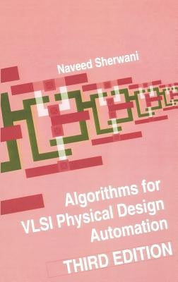 Algorithms for VLSI Physical Design Automation by Sherwani, Naveed A.
