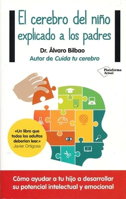 El Cerebro del Nino Explicado A los Padres by Bilbao, Alvaro