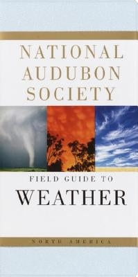 National Audubon Society Field Guide to Weather: North America by Ludlum, David