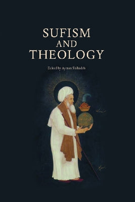 Sufism and Theology by Shihadeh, Ayman