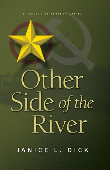 Other Side of the River by Dick, Janice L.