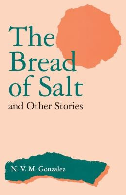 The Bread of Salt and Other Stories by Gonzalez, N. V. M.