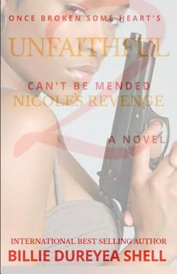 Unfaithful 2: Nicole's Revenge by Shell, Billie Dureyea