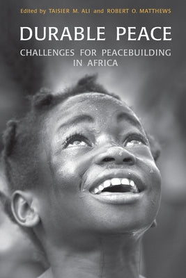 Durable Peace: Challenges for Peacebuilding in Africa by Matthews, Robert O.