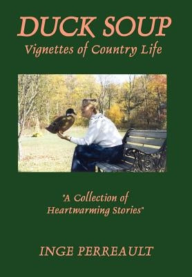 Duck Soup Vignettes of Country Life by Perreault, Inge