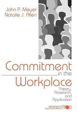 Commitment in the Workplace: Theory, Research, and Application by Meyer, John P.