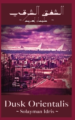 Dusk Orientalis: ex Chrysalis by Idris, Solayman