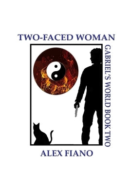 Two-Faced Woman: Book 2 in the Gabriel's World Series by Fiano, Alex Rian