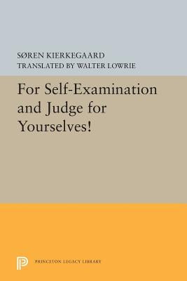 For Self-Examination and Judge for Yourselves! by Kierkegaard, Søren