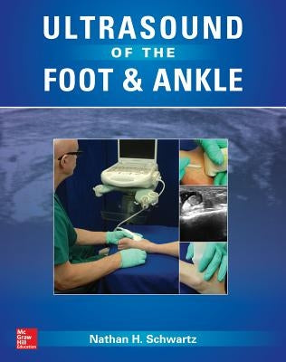Ultrasound of the Foot and Ankle by Schwartz, Nathan