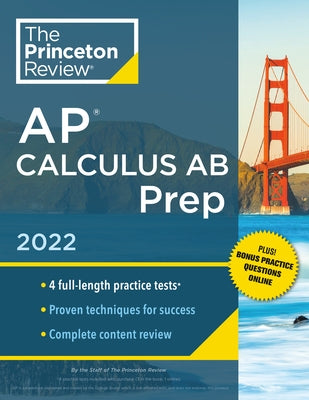 Princeton Review AP Calculus AB Prep, 2022: Practice Tests + Complete Content Review + Strategies & Techniques by The Princeton Review