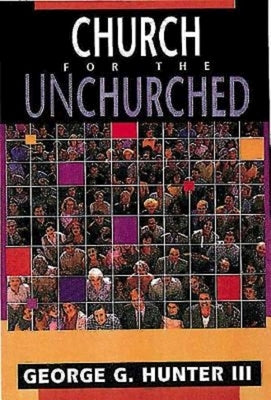 Church for the Unchurched by Hunter, George G.