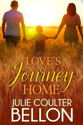 Love's Journey Home by Bellon, Julie Coulter