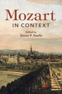 Mozart in Context by Keefe, Simon P.